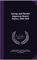 George and Phoebe Apperson Hearst Papers, 1849-1926