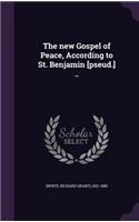 The new Gospel of Peace, According to St. Benjamin [pseud.] ..