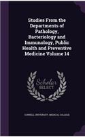 Studies from the Departments of Pathology, Bacteriology and Immunology, Public Health and Preventive Medicine Volume 14