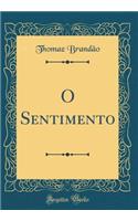O Sentimento (Classic Reprint)