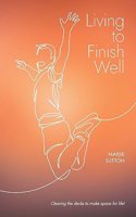 Living to Finish Well