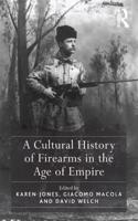 Cultural History of Firearms in the Age of Empire