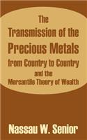 Transmission of the Precious Metals from Country to Country and the Mercantile Theory of Wealth
