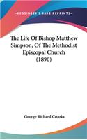 The Life of Bishop Matthew Simpson, of the Methodist Episcopal Church (1890)
