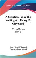 A Selection from the Writings of Henry R. Cleveland: With a Memoir (1844)