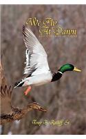 We Fly at Dawn: And Other Selections(English)