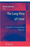 Long View of Crime: A Synthesis of Longitudinal Research
