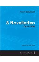 8 Novelletten - A Score for Solo Piano Op.21 (1838)