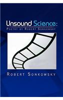 Unsound Science: Poetry by Robert Sonkowsky(English)