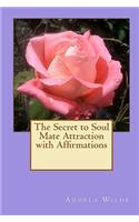 The Secret to Soul Mate Attraction with Affirmations