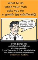 What to Do When Your Man Asks You for a Female Led Relationship