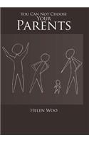 You Can Not Choose Your Parents