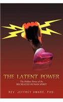 The Latent Power