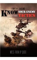 Know Your Enemy and his Tactics