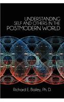 Understanding Self and Others in the Postmodern World