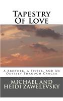 Tapestry Of Love: A Brother, A Sister, And An Odyssey Through Cancer