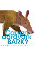 Can an Aardvark Bark?
