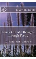 Living Out My Thoughts Through Poetry