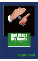 God Claps His Hands: and Other Musings on the Subjects of Religion, Spiritualism and Pseudo-Science