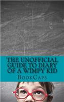 The Unofficial Guide to Diary of a Wimpy Kid: (English)