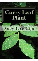 Curry Leaf Plant: Growing Practices and Nutritional Information(All about Spices and Condiments)