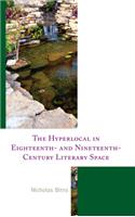 Hyperlocal in Eighteenth- And Nineteenth-Century Literary Space