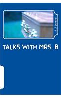 Talks With Mrs. B