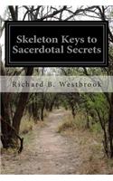 Skeleton Keys to Sacerdotal Secrets