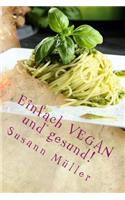 Einfach VEGAN und gesund!