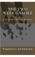 Two Week Gamble