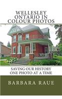 Wellesley Ontario in Colour Photos: Saving Our History One Photo at a Time