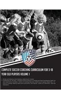 Complete Soccer Coaching Curriculum for 3-18 Year Old Players
