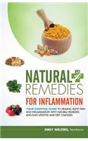 Natural Remedies for Inflammation: Your Essential Guide to Healing Joint Pain and Inflammation with Natural Remedies and Easy Lifestyle and Diet Changes(1 Natural Remedies)
