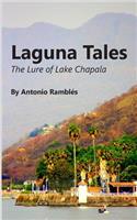 Laguna Tales: The Lure Of Lake Chapala