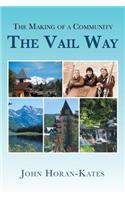 Making of a Community - The Vail Way