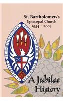 St. Bartholomew's Episcopal Church 1954-2004