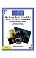 Dr. Ernst Leitz II and the Leica Train to Freedom: Defying the Nazis with a Camera