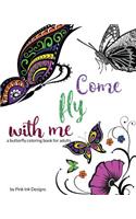 Come Fly With Me: a butterfly coloring book for adults