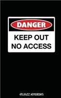 DANGER KEEP OUT No Access: : Password Logbook