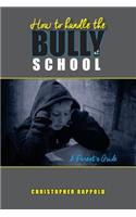 How to Handle the Bully at School