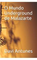 O Mundo Underground de Malazarte