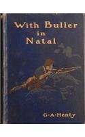 With Buller In Natal by G.A. Henty (1901)