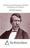 A Popular Account of Dr Livingstone's Expedition to the Zambesi and its Tributaries