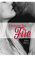 Driven by Fire