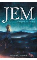 Jem, a Fugitive from London