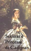 Sekretet E Te Princess E Cadignan: The Secrets of the Princesse de Cadignan