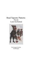 Bead Tapestry Patterns Peyote Look Out Behind: (English)
