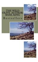 The Wild Olive Author: Basil King: Bestsellers: Basil King: Bestsellers