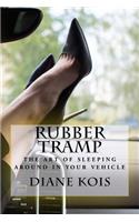 Rubber Tramp - The Art of Sleeping Around in your Vehicle