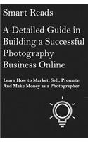 Detailed Guide in Building a Successful Photography Business Online